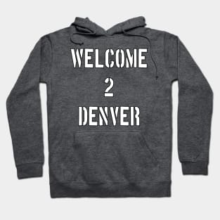 Welcome 2 Denver by Basement Mastermind Hoodie